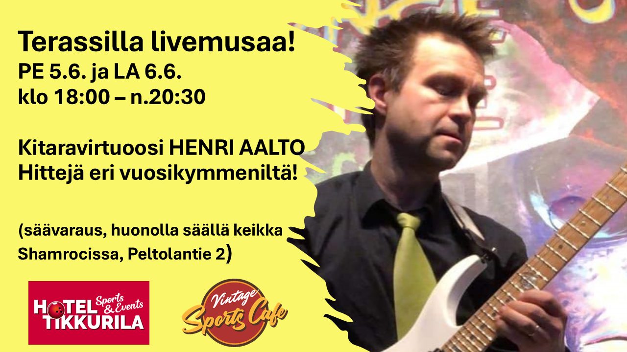 Featured image for “Henri Aalto, trubaduuri ja kitaravirtuoosi Live @Hotelli Tikkurilan terassi/5.6./6.6.2026”