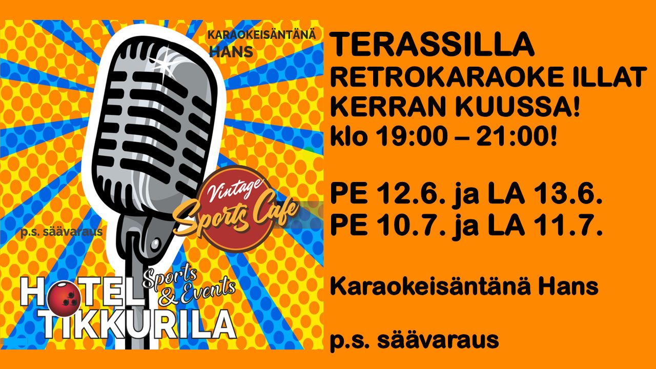 Featured image for “Terassin retrokaraoke Live@Hotelli Tikkurilan terassi/12.6./13.6/10.7./11.7.”